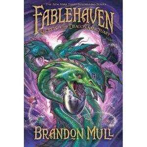 Secrets of the Dragon Sanctuary: Volume 4 -- Brandon Mull